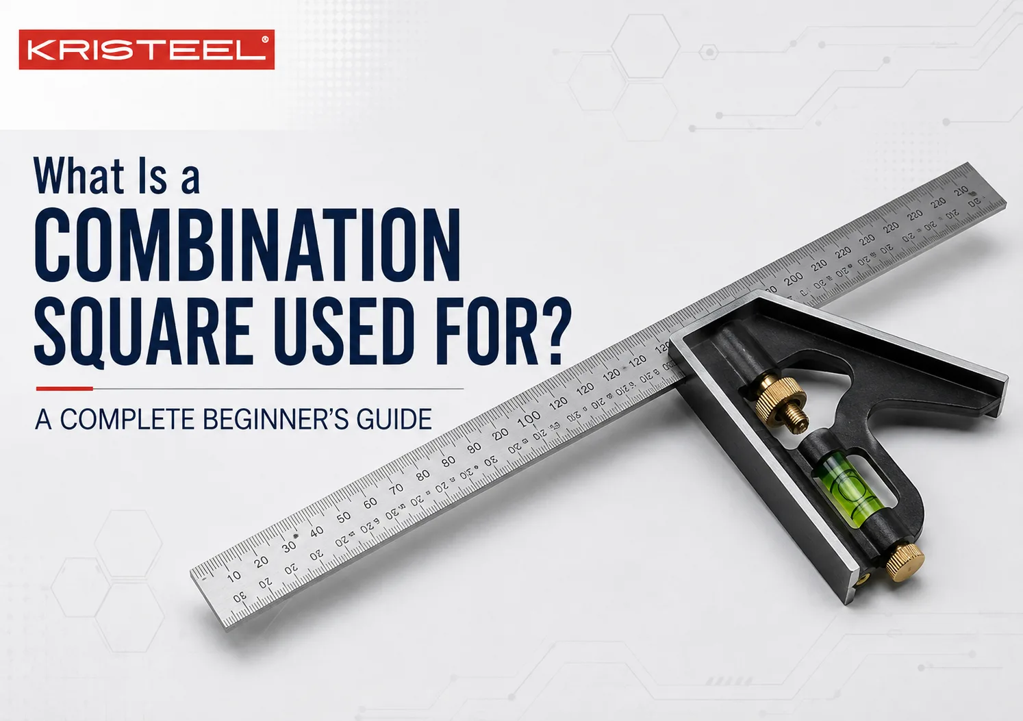 Combination Square Beginner’s Guide